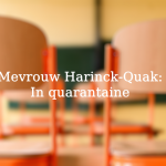 Mevrouw Harinck-Quak: In quarantaine